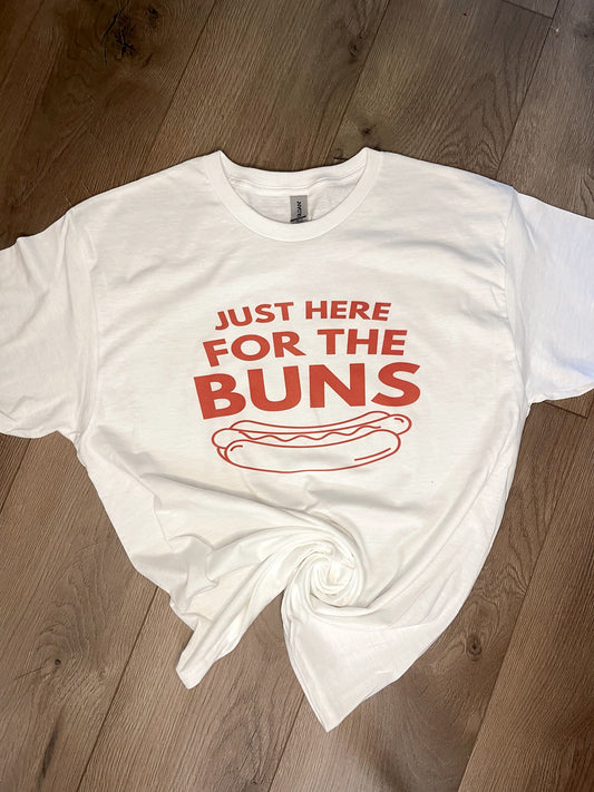 Just Here for the Buns Tee