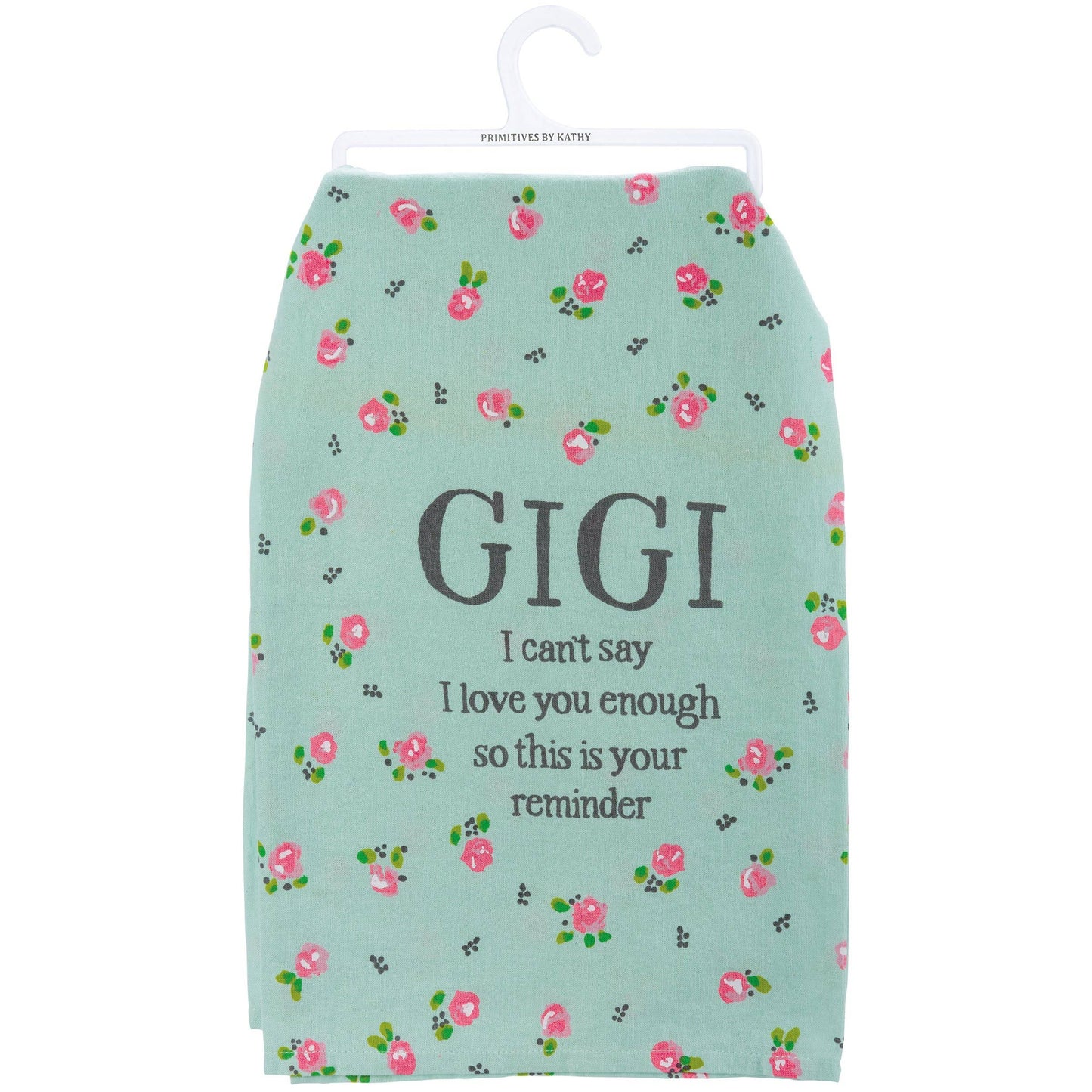 Gigi I Can't Say I Love You Enough Kitchen Towel