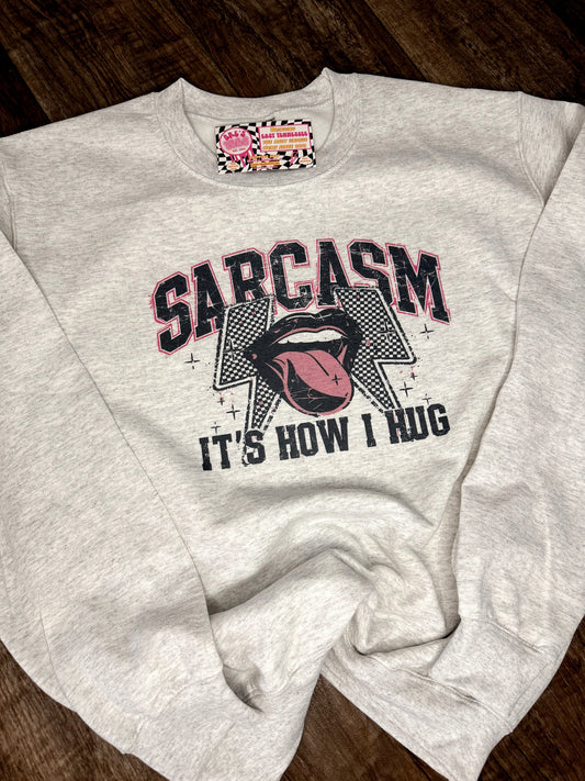 Sarcasm is my hug Crewneck