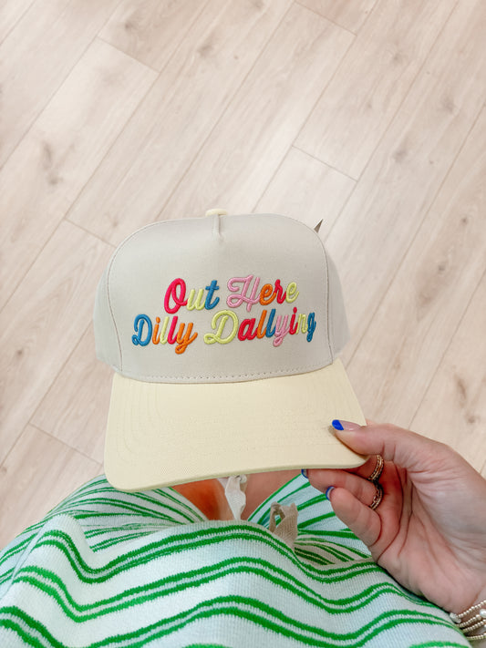Out Here Dilly Dallying Hat