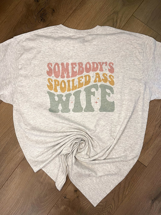 Somebody’s Spoiled Wife Tee