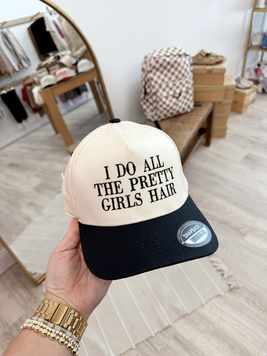 Do all the Pretty Girls Hair Embroidered Trucker Hat