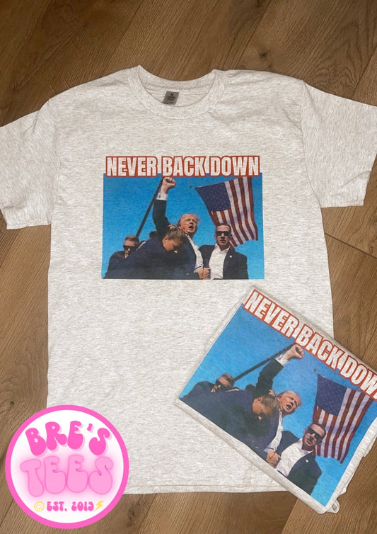 Never Back Down Trump Tee