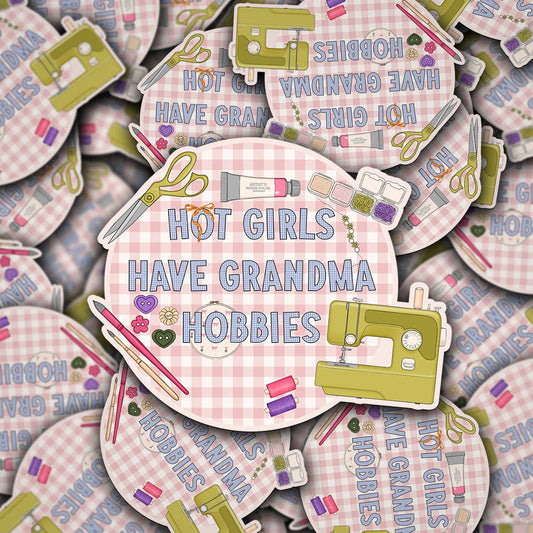 Vinyl Decal Hot Girls have Grandma Hobbies